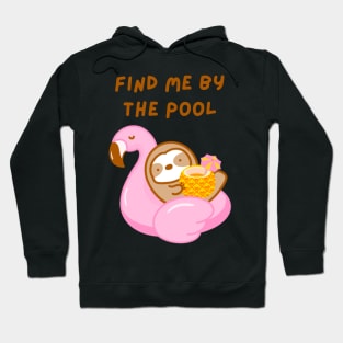 Find Me By the Pool Flamingo Float Sloth Hoodie